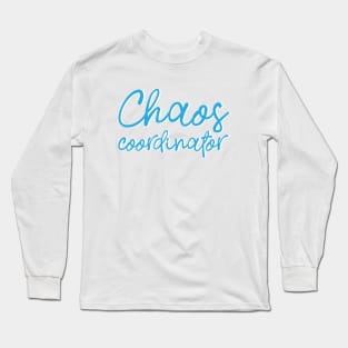 Chaos Coordinator | Funny Mom Shirts, Funny Dad Shirts Long Sleeve T-Shirt